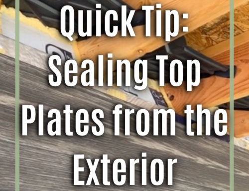 Quick Tip! Sealing Top Plates from the Exterior